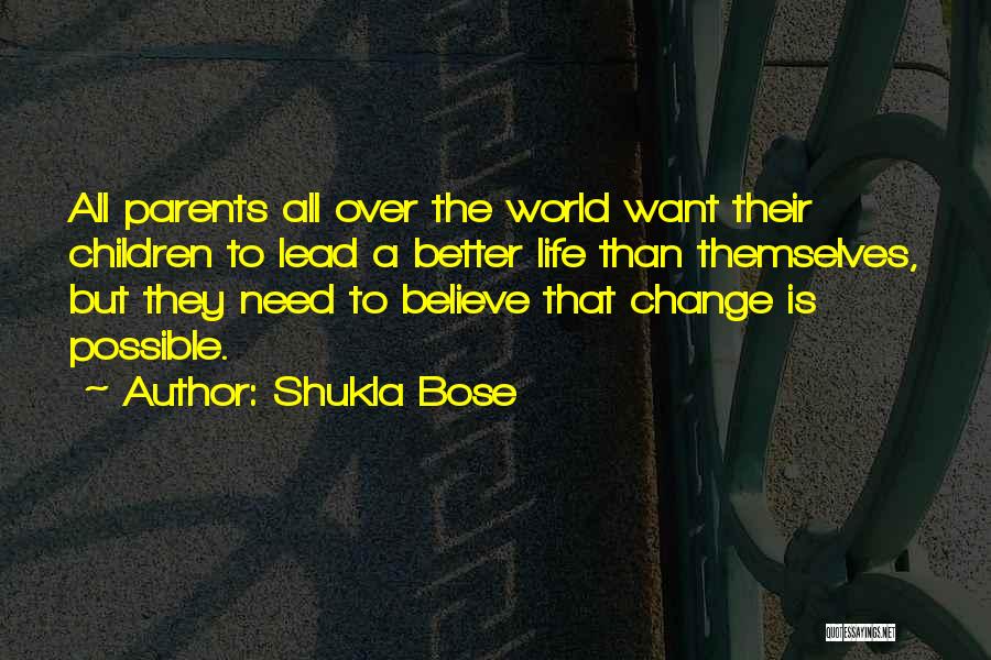 Change Is Possible Quotes By Shukla Bose