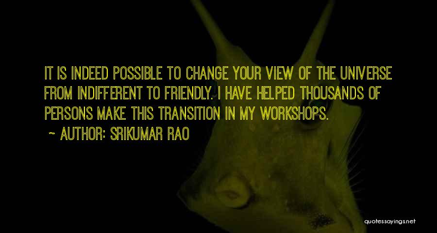 Change Is Possible Quotes By Srikumar Rao