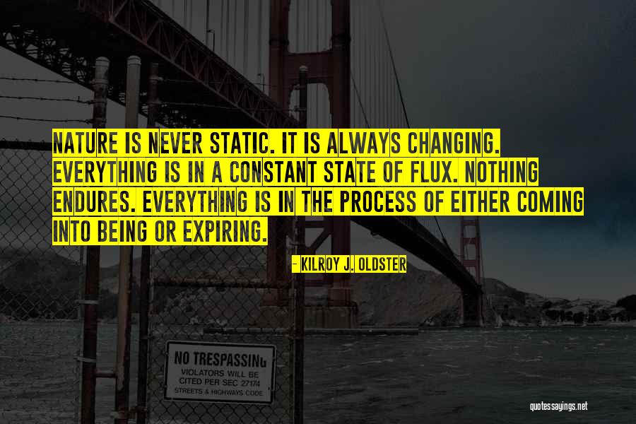 Change Is The Only Constant In Life Quotes By Kilroy J. Oldster Change Is The Only Constant In Life Quotes By Kilroy J. Oldster