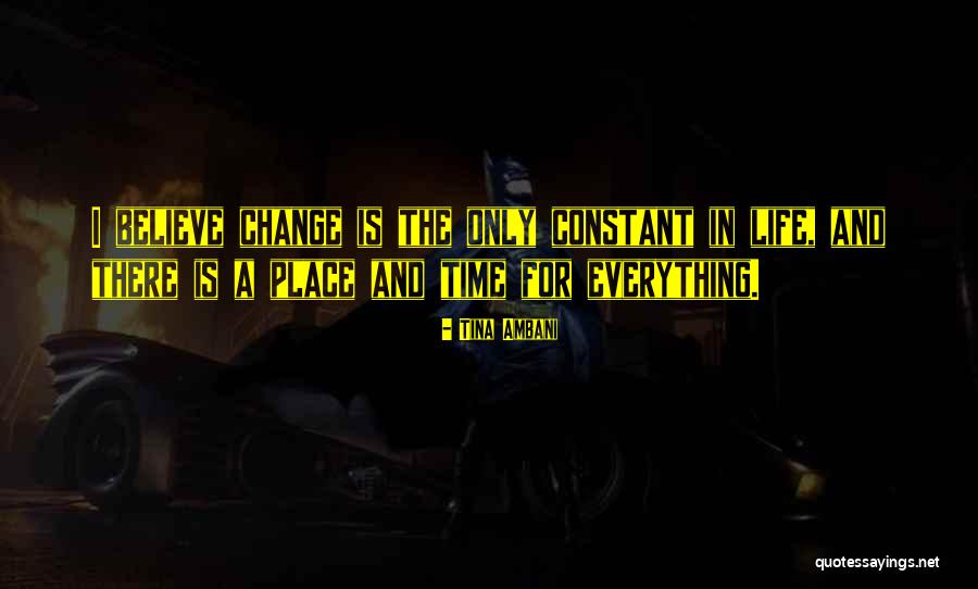 Change Is The Only Constant In Life Quotes By Tina Ambani Change Is The Only Constant In Life Quotes By Tina Ambani