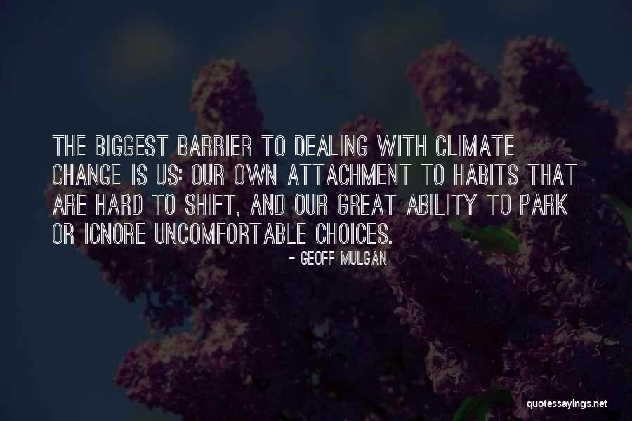 Change Is Uncomfortable Quotes By Geoff Mulgan Change Is Uncomfortable Quotes By Geoff Mulgan
