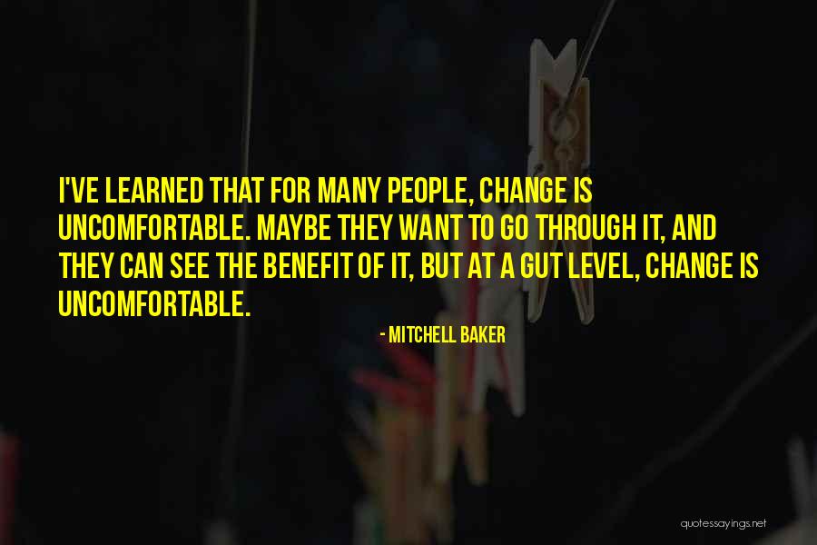 Change Is Uncomfortable Quotes By Mitchell Baker Change Is Uncomfortable Quotes By Mitchell Baker