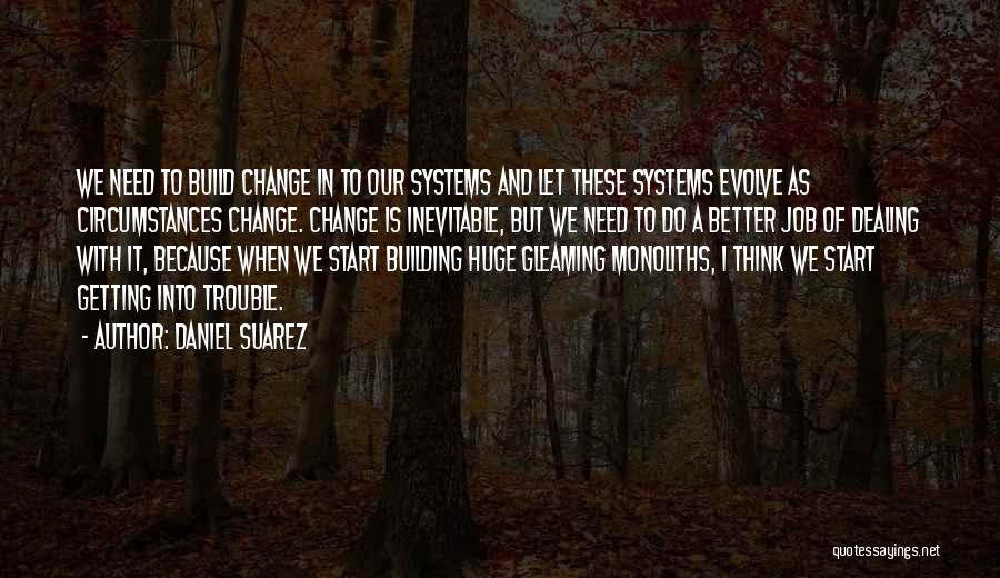 Change It Quotes By Daniel Suarez