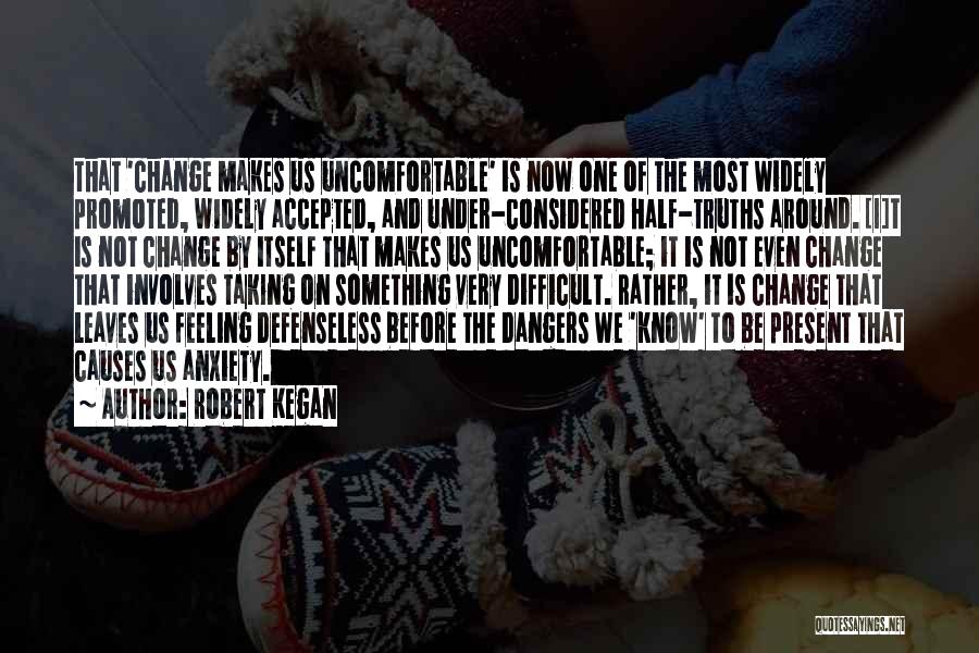 Change It Quotes By Robert Kegan