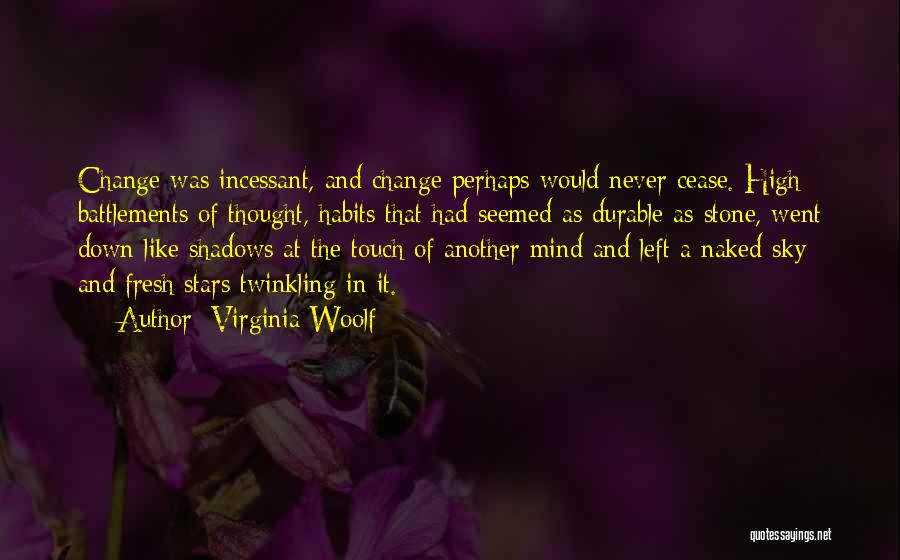 Change It Quotes By Virginia Woolf