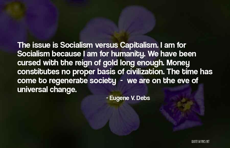 Change Its Been A Long Time Quotes By Eugene V. Debs Change Its Been A Long Time Quotes By Eugene V. Debs