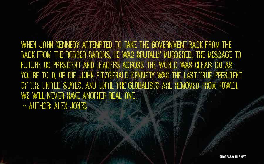 Change John F Kennedy Quotes By Alex Jones