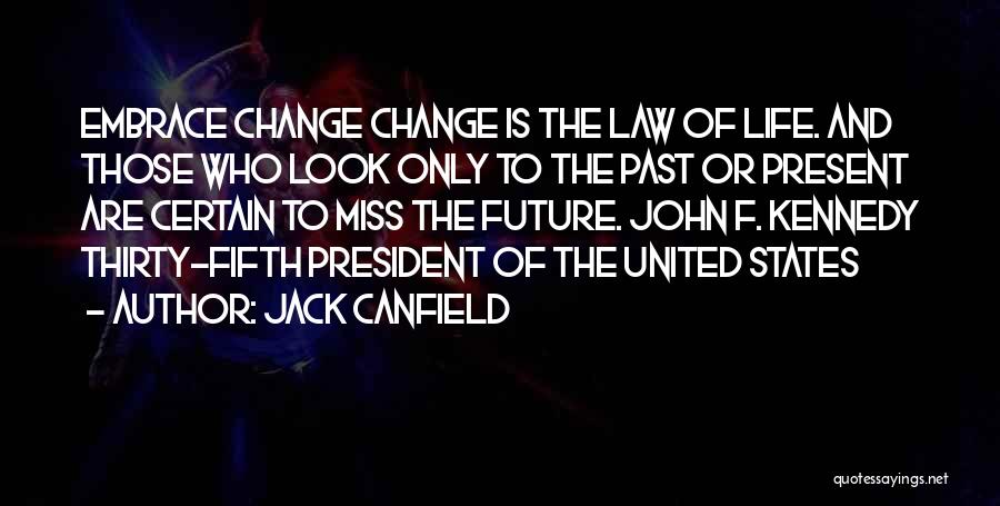 Change John F Kennedy Quotes By Jack Canfield