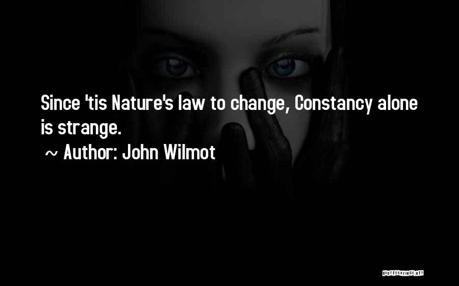 Change Law Nature Quotes By John Wilmot