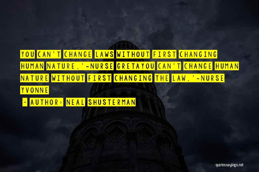 Change Law Nature Quotes By Neal Shusterman