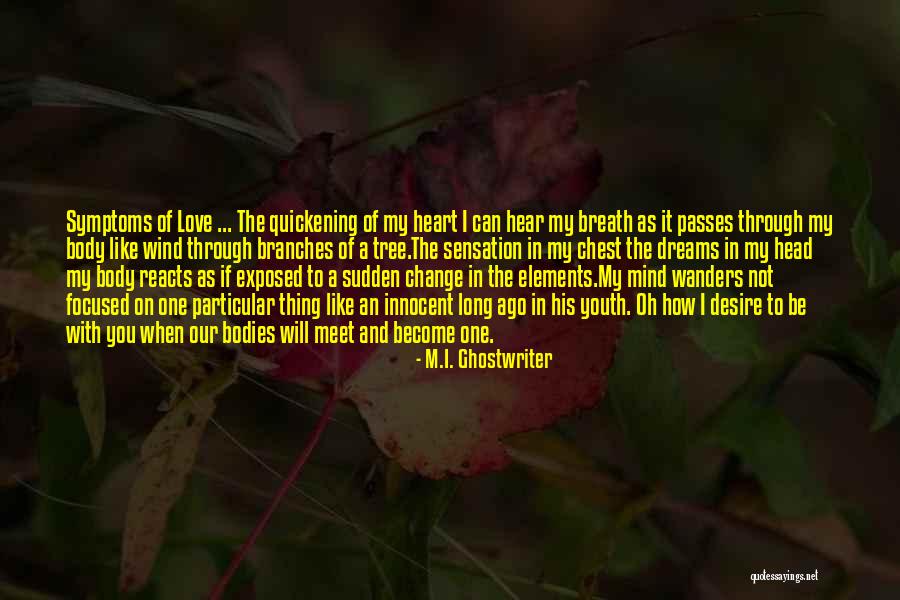 Change Like The Wind Quotes By M.I. Ghostwriter Change Like The Wind Quotes By M.I. Ghostwriter
