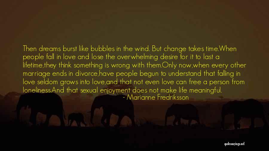 Change Like The Wind Quotes By Marianne Fredriksson Change Like The Wind Quotes By Marianne Fredriksson
