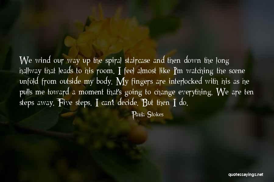 Change Like The Wind Quotes By Paula Stokes Change Like The Wind Quotes By Paula Stokes