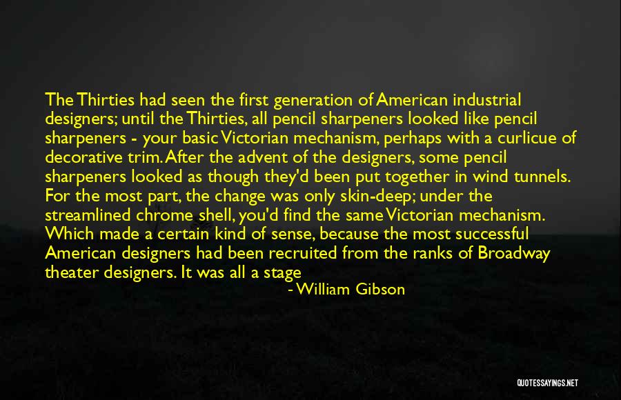 Change Like The Wind Quotes By William Gibson Change Like The Wind Quotes By William Gibson