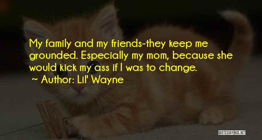 Change Lil Wayne Quotes By Lil' Wayne