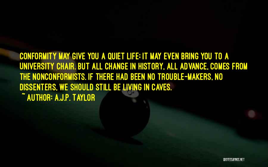 Change Makers Quotes By A.J.P. Taylor