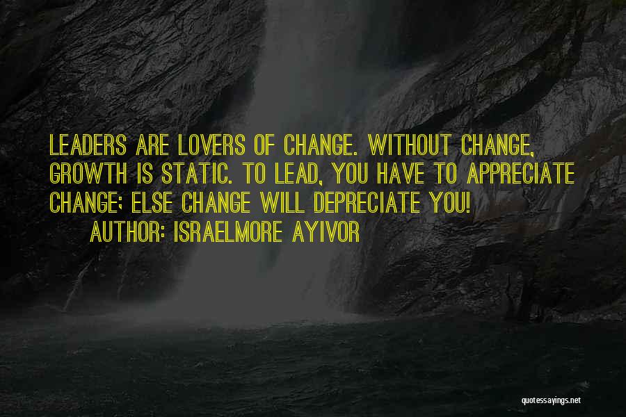 Change Makers Quotes By Israelmore Ayivor