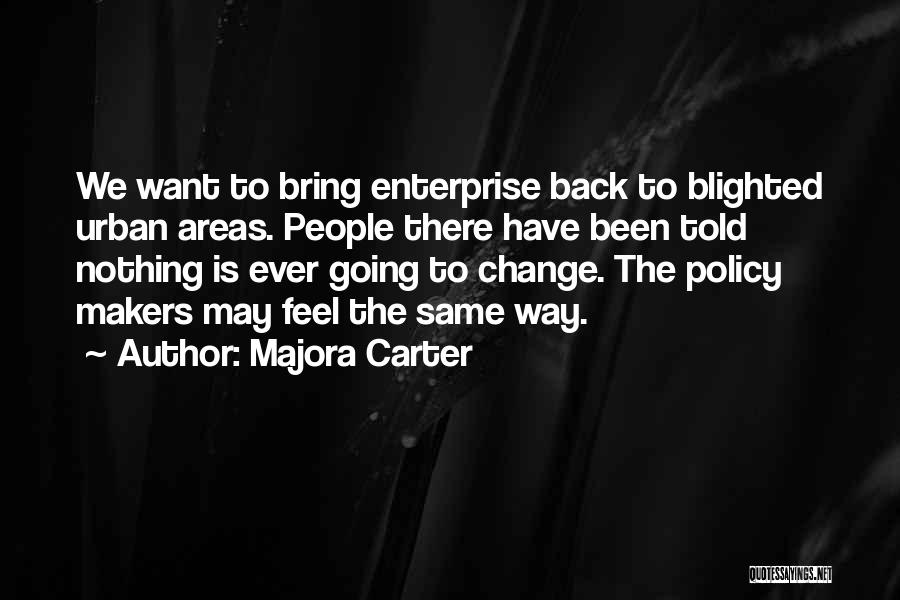 Change Makers Quotes By Majora Carter