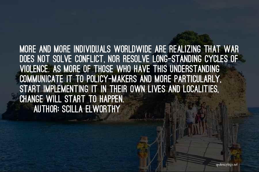 Change Makers Quotes By Scilla Elworthy