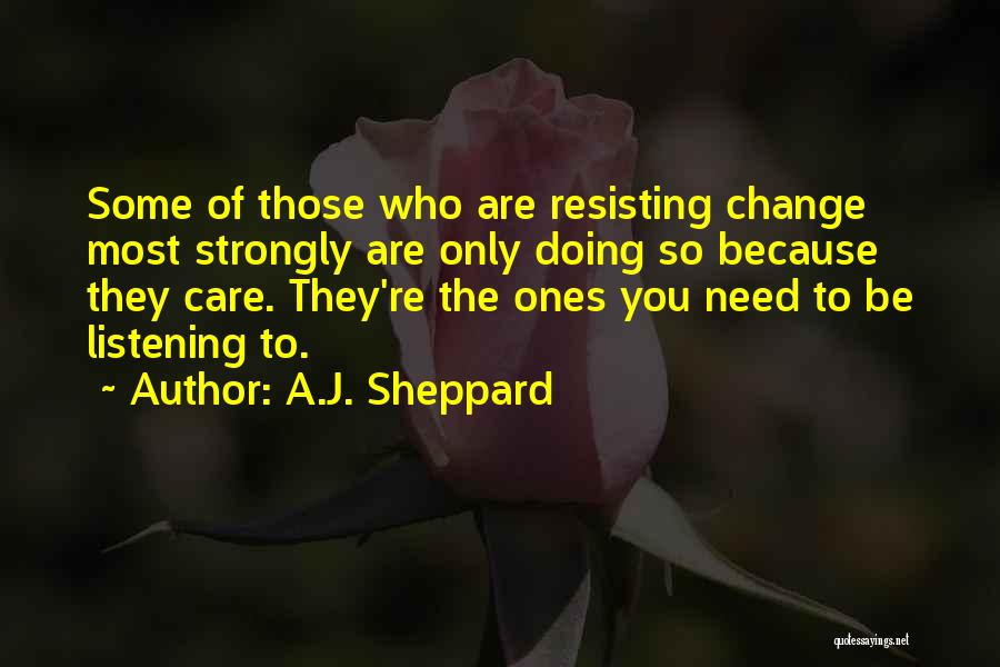 Change Management Best Quotes By A.J. Sheppard