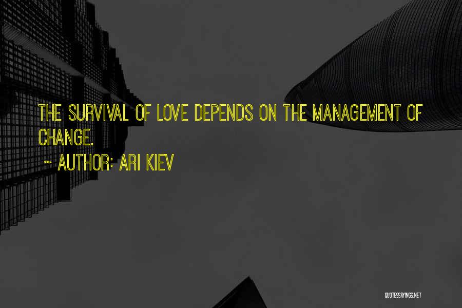 Change Management Best Quotes By Ari Kiev