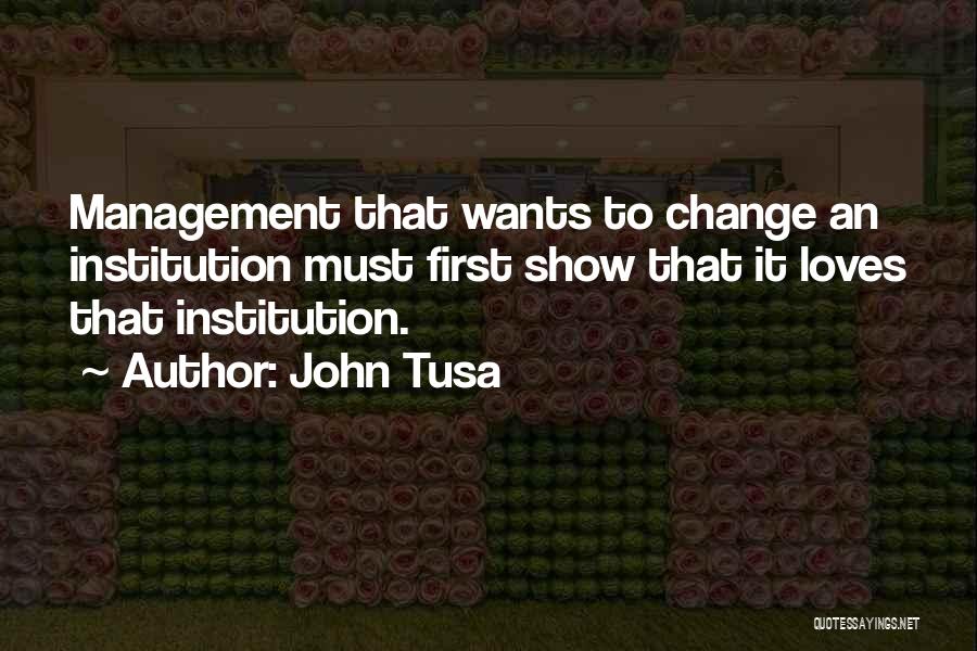 Change Management Best Quotes By John Tusa