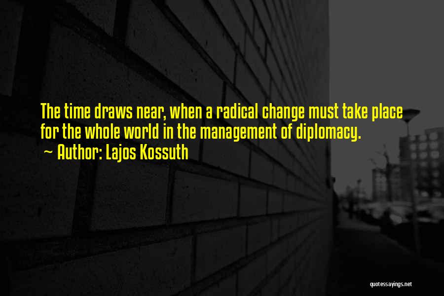 Change Management Best Quotes By Lajos Kossuth