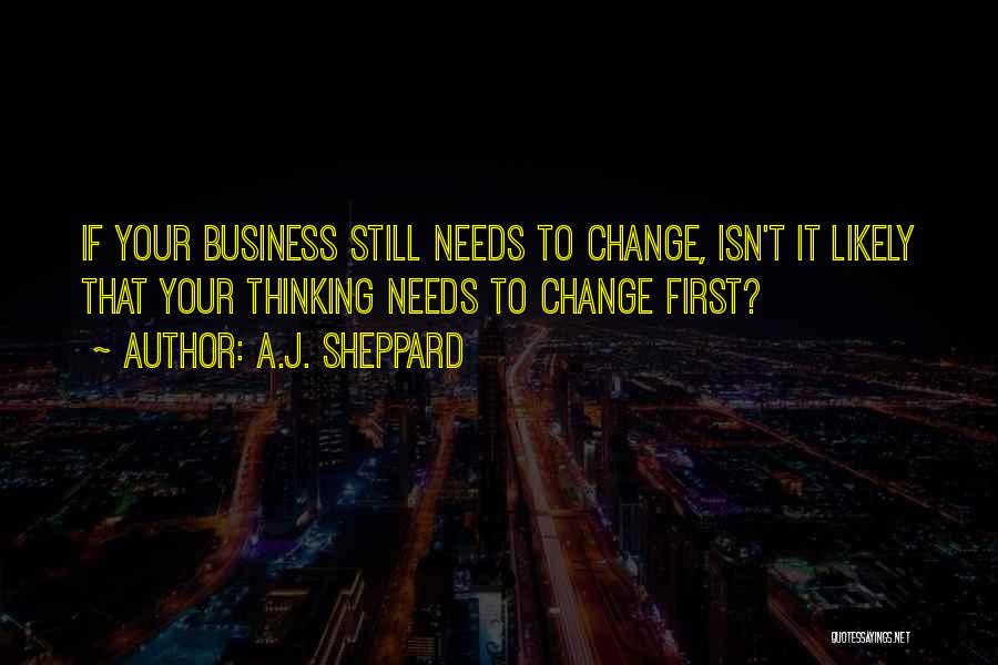 Change Management Business Quotes By A.J. Sheppard