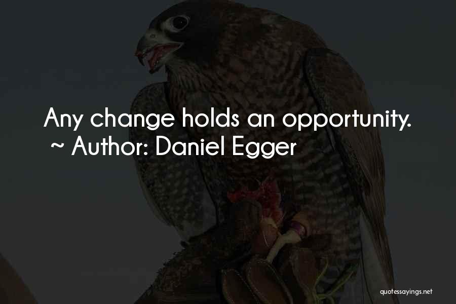 Change Management Business Quotes By Daniel Egger