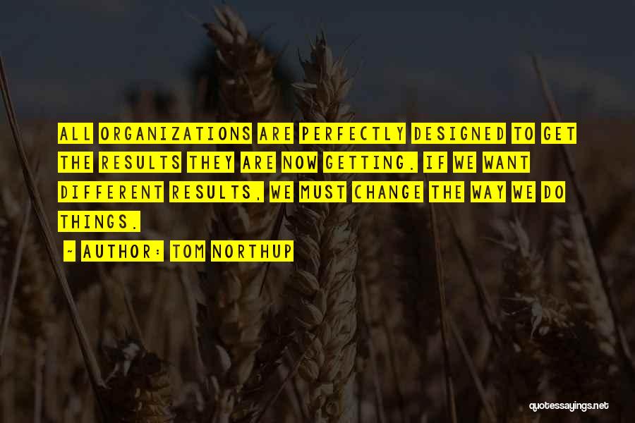 Change Management Leadership Quotes By Tom Northup