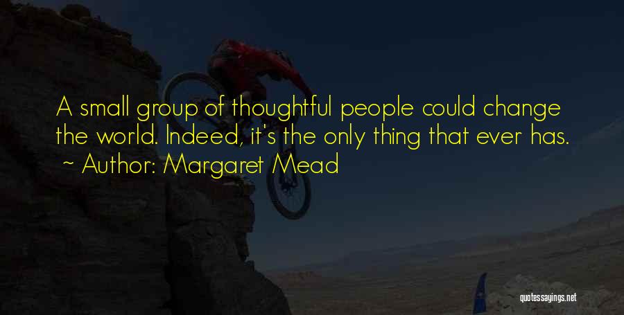 Change Margaret Mead Quotes By Margaret Mead