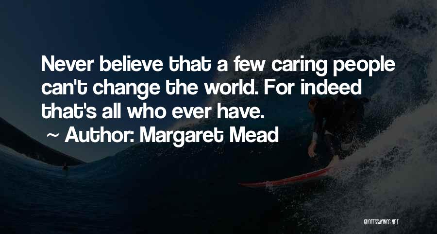 Change Margaret Mead Quotes By Margaret Mead