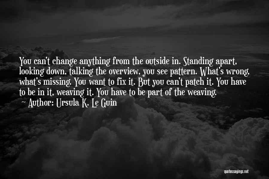 Change Missing Someone Quotes By Ursula K. Le Guin