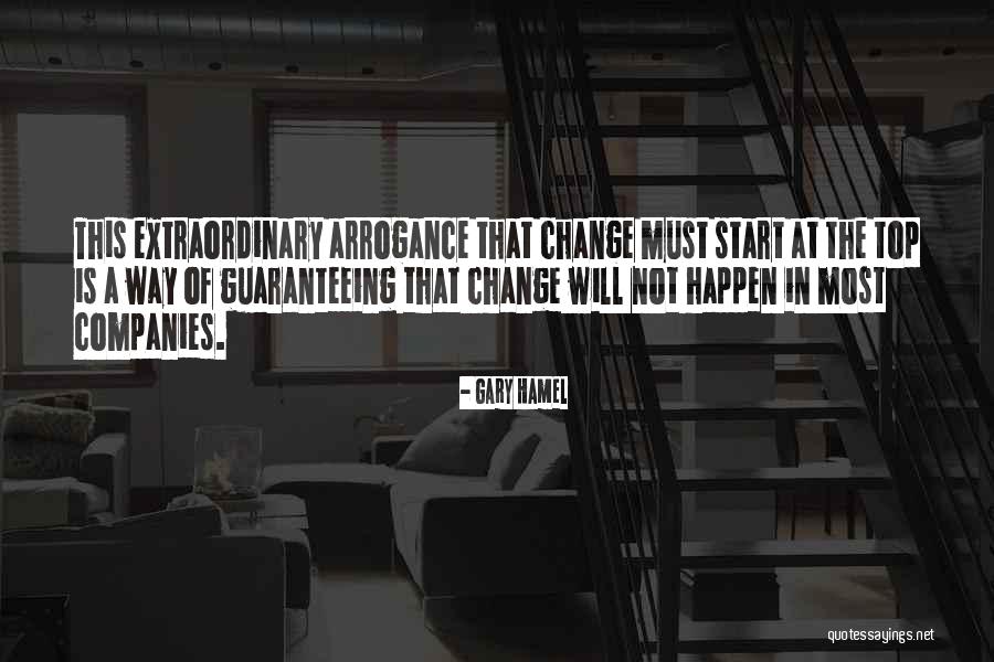 Change Must Happen Quotes By Gary Hamel Change Must Happen Quotes By Gary Hamel