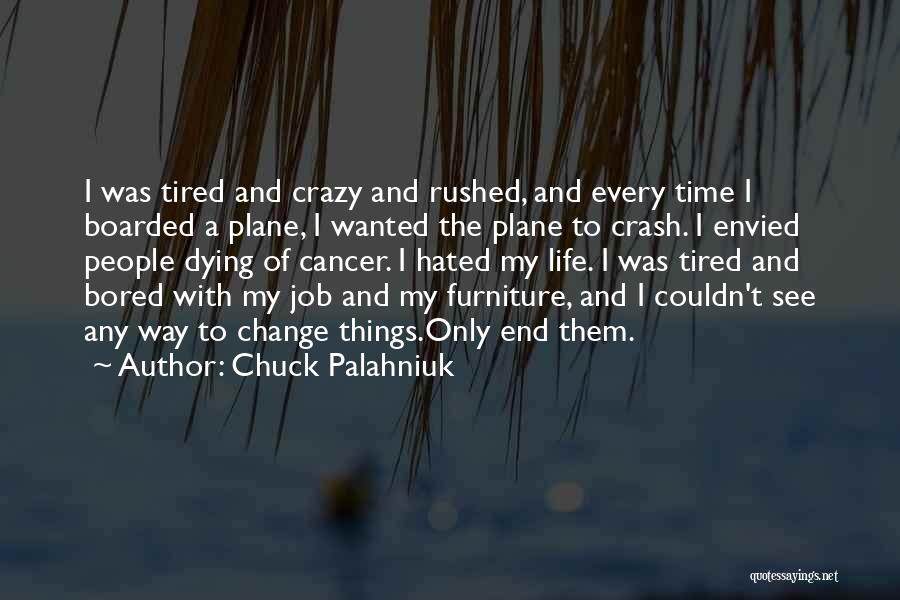 Change My Job Quotes By Chuck Palahniuk