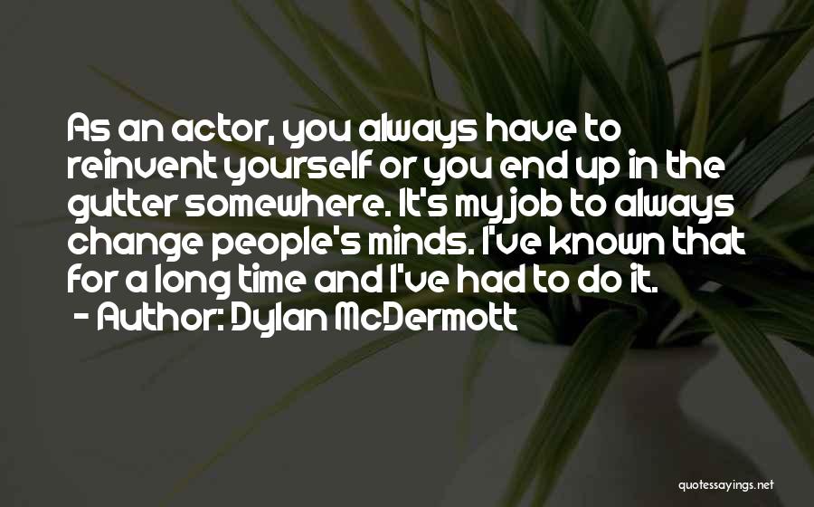 Change My Job Quotes By Dylan McDermott