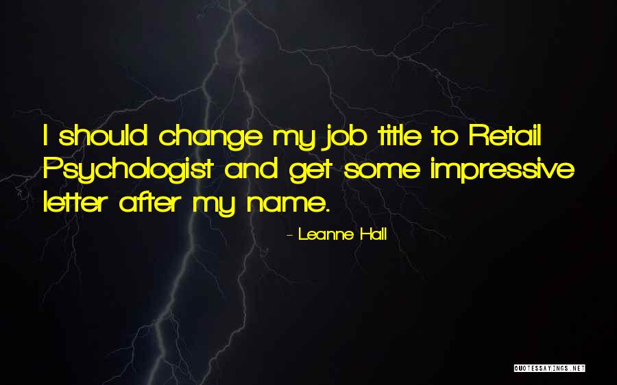 Change My Job Quotes By Leanne Hall