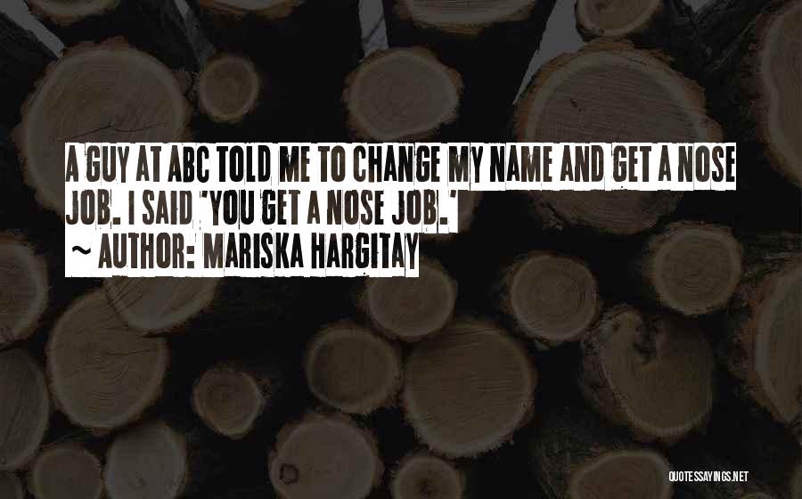 Change My Job Quotes By Mariska Hargitay