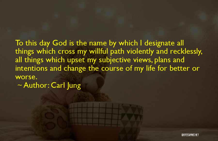 Change My Life For The Better Quotes By Carl Jung