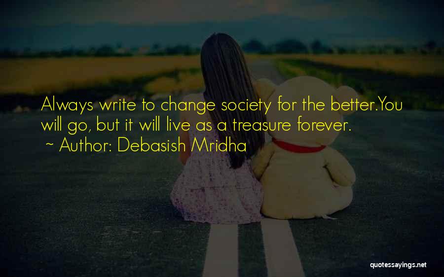 Change My Life For The Better Quotes By Debasish Mridha