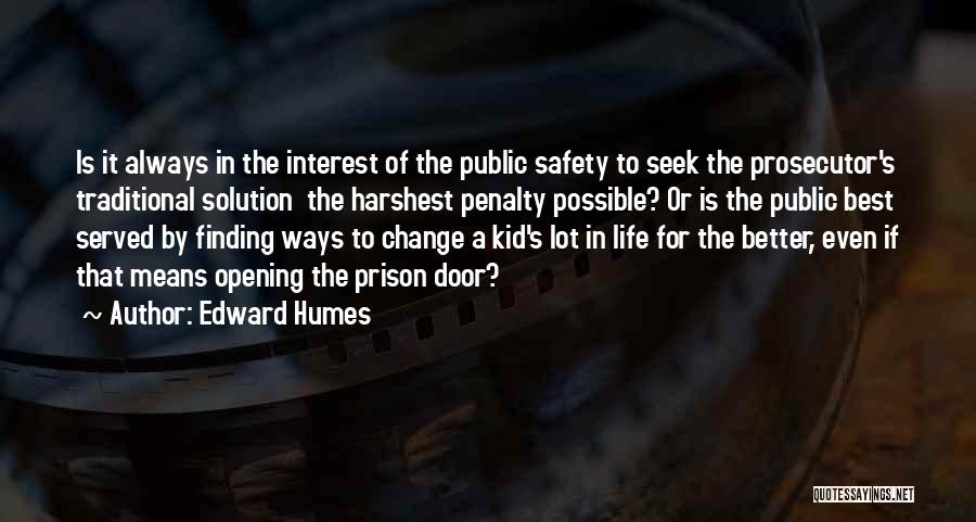Change My Life For The Better Quotes By Edward Humes