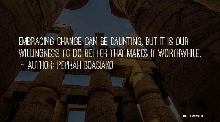 Change My Life For The Better Quotes By Peprah Boasiako