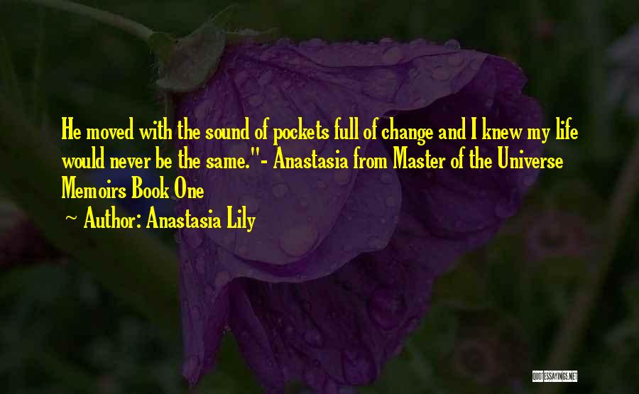 Change My Life Quotes By Anastasia Lily