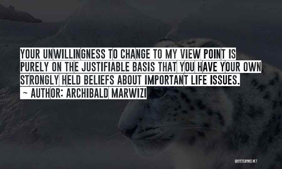 Change My Life Quotes By Archibald Marwizi