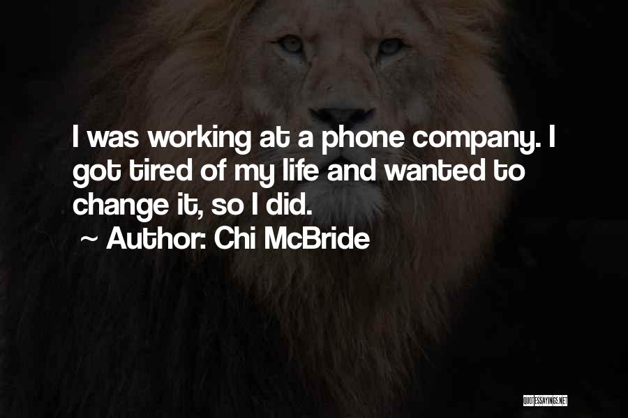 Change My Life Quotes By Chi McBride