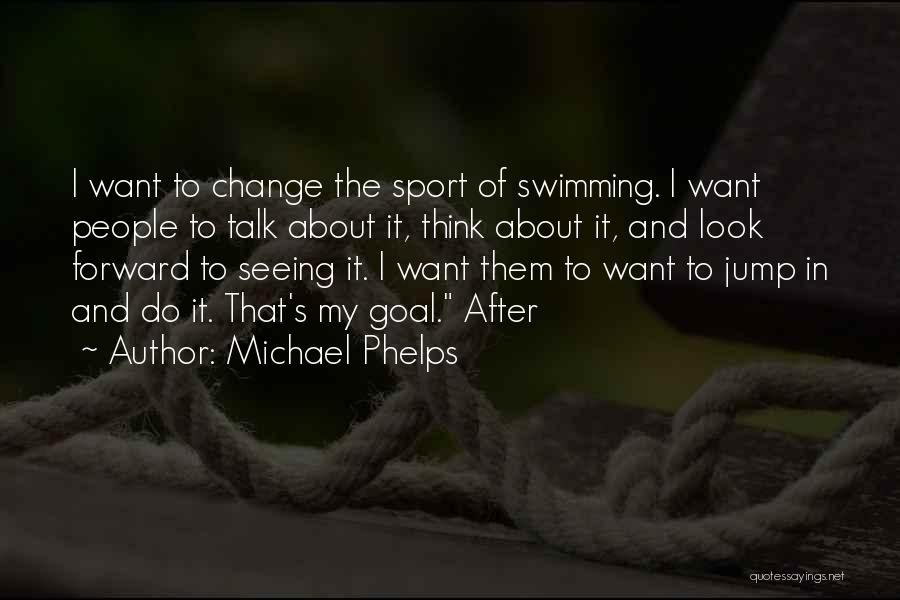 Change My Look Quotes By Michael Phelps