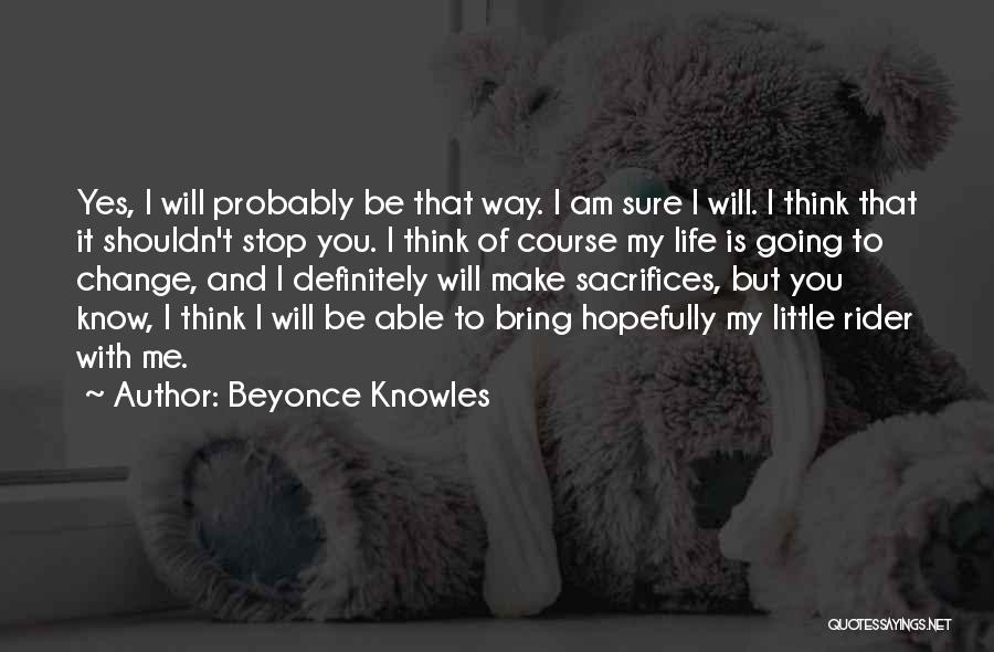 Change My Way Of Thinking Quotes By Beyonce Knowles