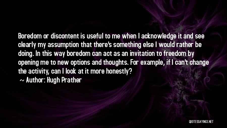 Change My Way Quotes By Hugh Prather