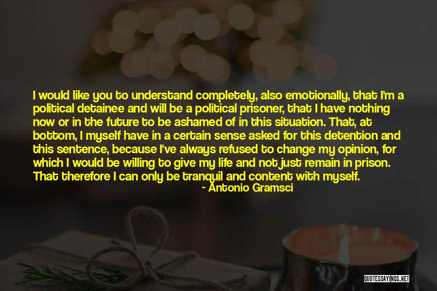 Change Myself For You Quotes By Antonio Gramsci Change Myself For You Quotes By Antonio Gramsci