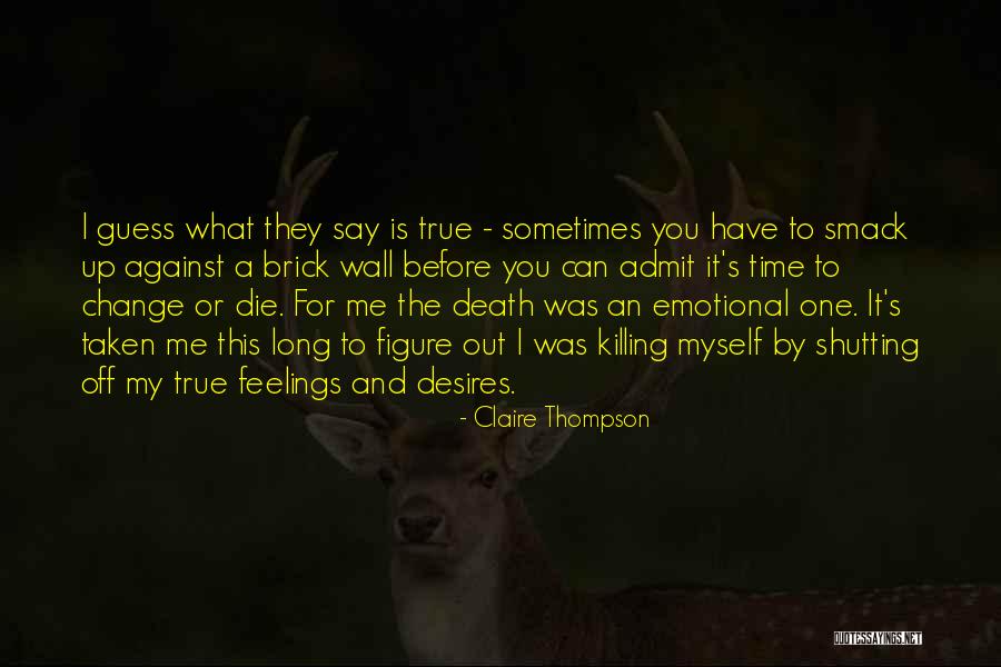 Change Myself For You Quotes By Claire Thompson Change Myself For You Quotes By Claire Thompson